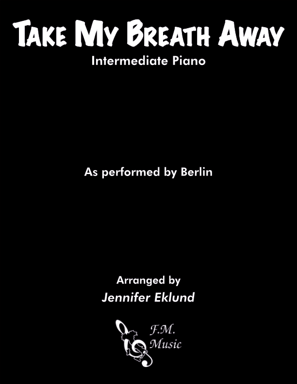 Take My Breath Away (Intermediate Piano) By Berlin - F.M. Sheet Music